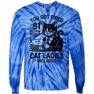 You Got Fired By 81 Million People Kamala Cat Ladies Meaningful Gift Tie-Dye Long Sleeve Shirt