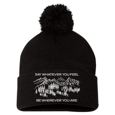 Youre Gonna Go Far Say Whatever You Feel Be Whatever You Are Pom Pom 12in Knit Beanie