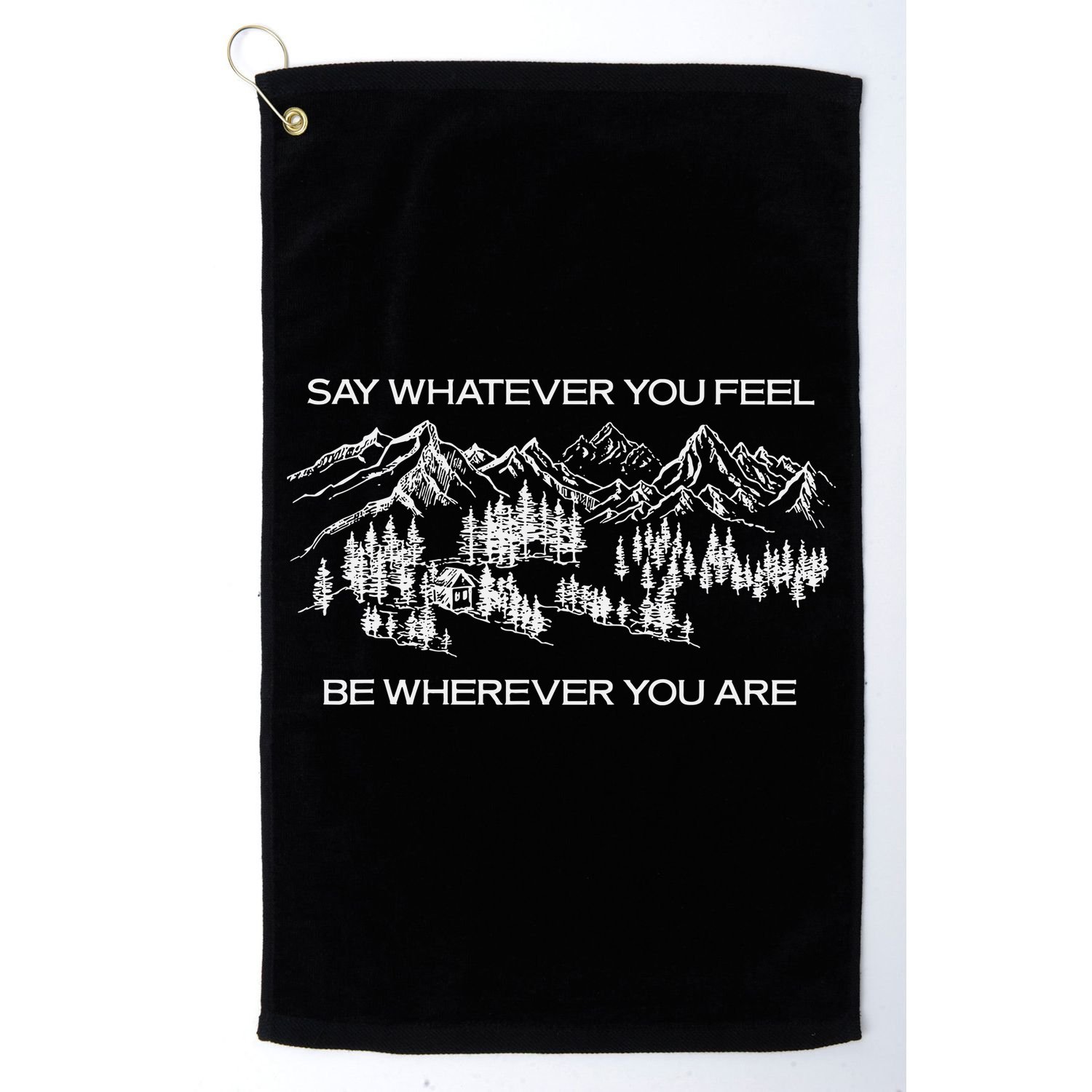 Youre Gonna Go Far Say Whatever You Feel Be Whatever You Are Golf Towel