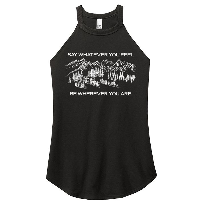 Youre Gonna Go Far Say Whatever You Feel Be Whatever You Are Women's Perfect Tri Rocker Tank