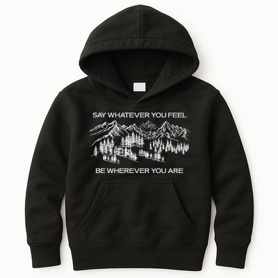 Youre Gonna Go Far Say Whatever You Feel Be Whatever You Are Kids Hoodie
