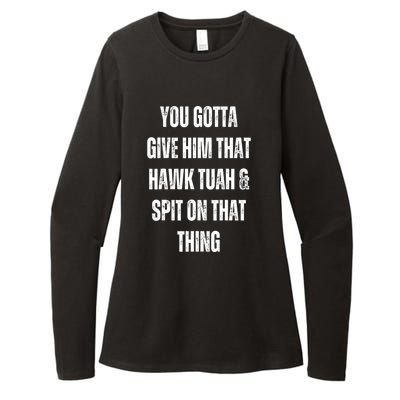 You Gotta Give Him That Hawk Tuah And Spit On That Thing Gift Womens CVC Long Sleeve Shirt