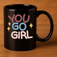 You Go Girl Retro 11oz C Handle Ceramic Mug