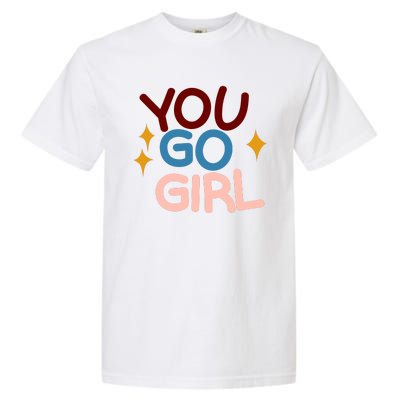 You Go Girl Retro Garment-Dyed Heavyweight T-Shirt