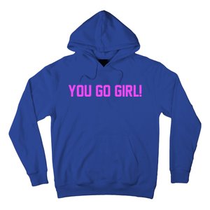 You Go ! Gift Hoodie