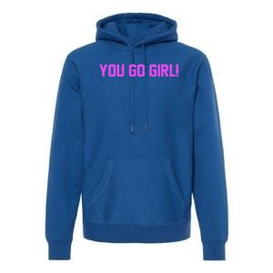 You Go ! Gift Premium Hoodie