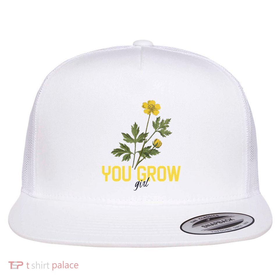 You Grow Girl Gardening And Flower Flat Bill Trucker Hat