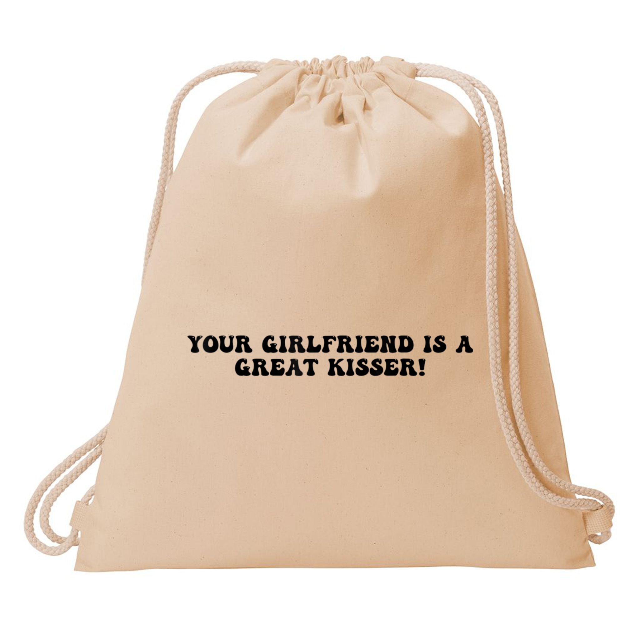 Your Girlfriend Is A Great Kisser Funny Drawstring Bag