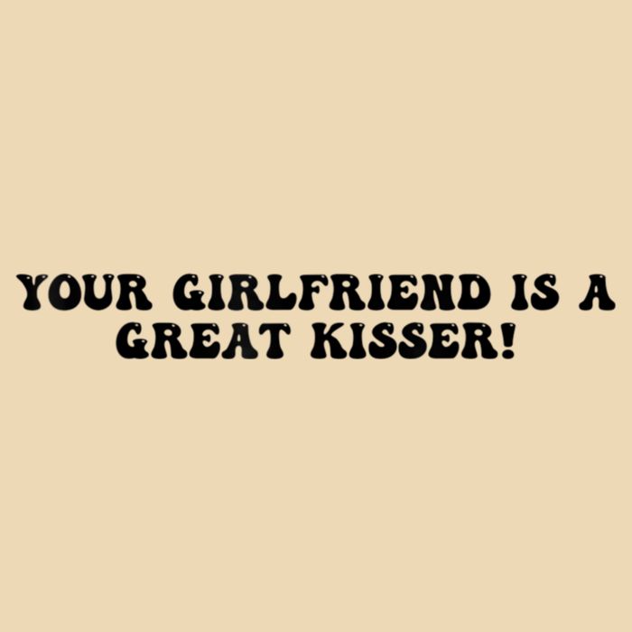 Your Girlfriend Is A Great Kisser Funny Drawstring Bag