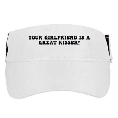 Your Girlfriend Is A Great Kisser Funny Adult Drive Performance Visor