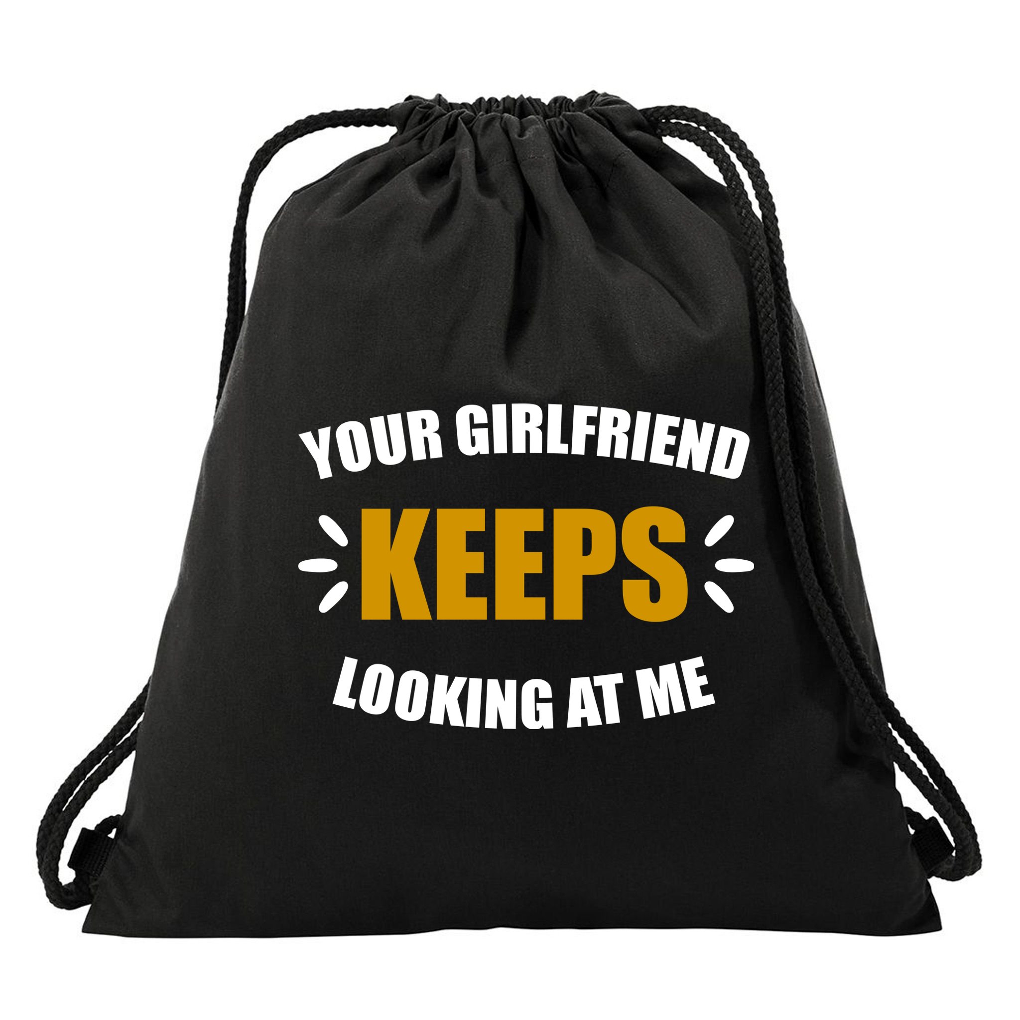 Your Girlfriend Keeps Looking At Me Drawstring Bag