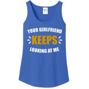 Your Girlfriend Keeps Looking At Me Ladies Essential Tank