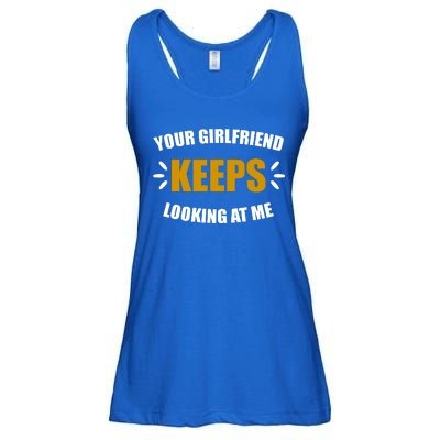 Your Girlfriend Keeps Looking At Me Ladies Essential Flowy Tank