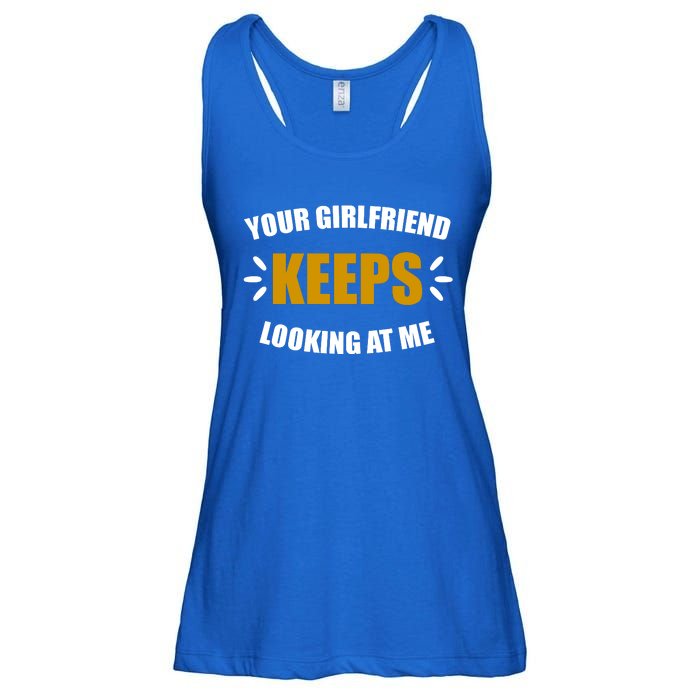 Your Girlfriend Keeps Looking At Me Ladies Essential Flowy Tank