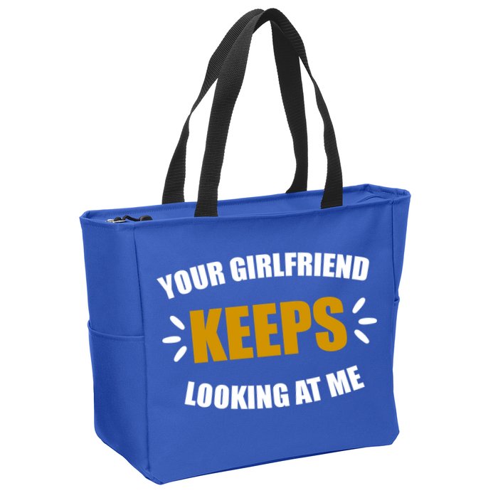 Your Girlfriend Keeps Looking At Me Zip Tote Bag