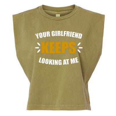 Your Girlfriend Keeps Looking At Me Garment-Dyed Women's Muscle Tee