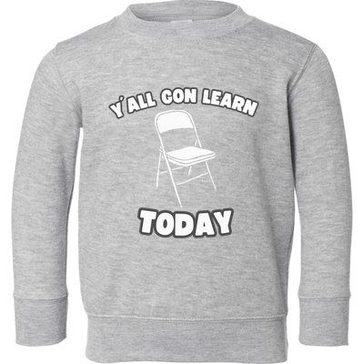 YAll Gon Learn Today Folding Chair Alabama River Toddler Sweatshirt
