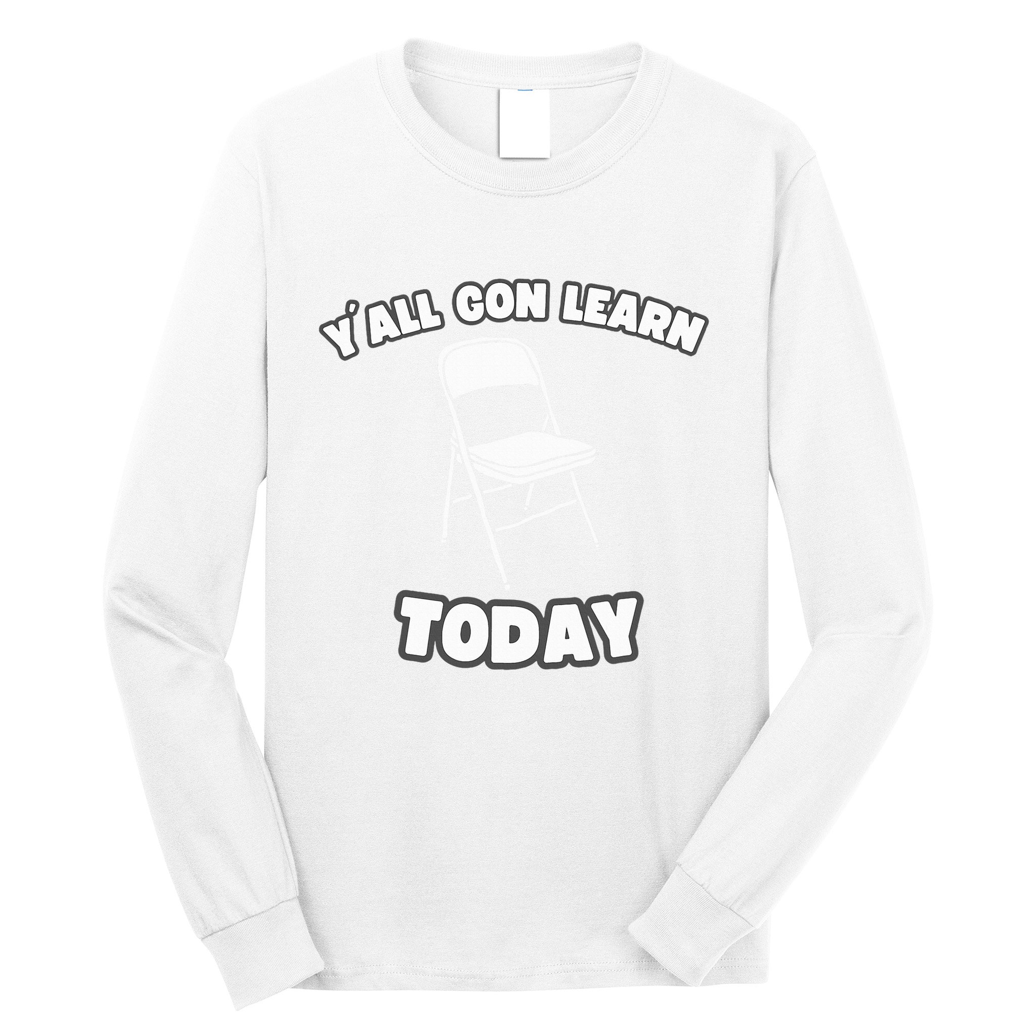YAll Gon Learn Today Folding Chair Alabama River Long Sleeve Shirt
