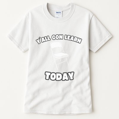 YAll Gon Learn Today Folding Chair Alabama River Tall T-Shirt