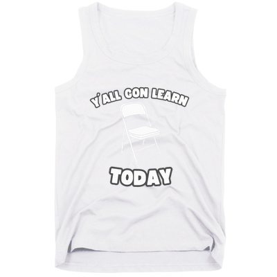YAll Gon Learn Today Folding Chair Alabama River Tank Top