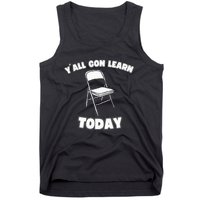 YAll Gon Learn Today Folding Chair Alabama River Tank Top