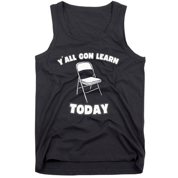 YAll Gon Learn Today Folding Chair Alabama River Tank Top