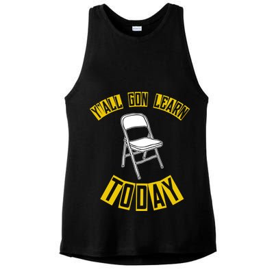 Yall Gon Learn Today Funny Folding Chair Ladies PosiCharge Tri-Blend Wicking Tank