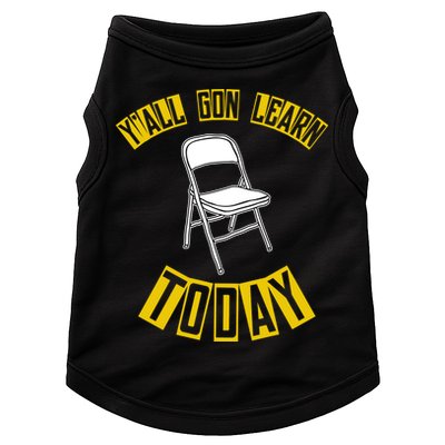 Yall Gon Learn Today Funny Folding Chair Doggie Tank