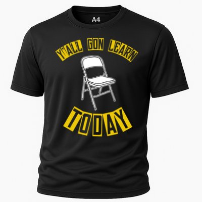 Yall Gon Learn Today Funny Folding Chair Performance Shirt