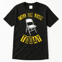 Yall Gon Learn Today Funny Folding Chair Tall T-Shirt