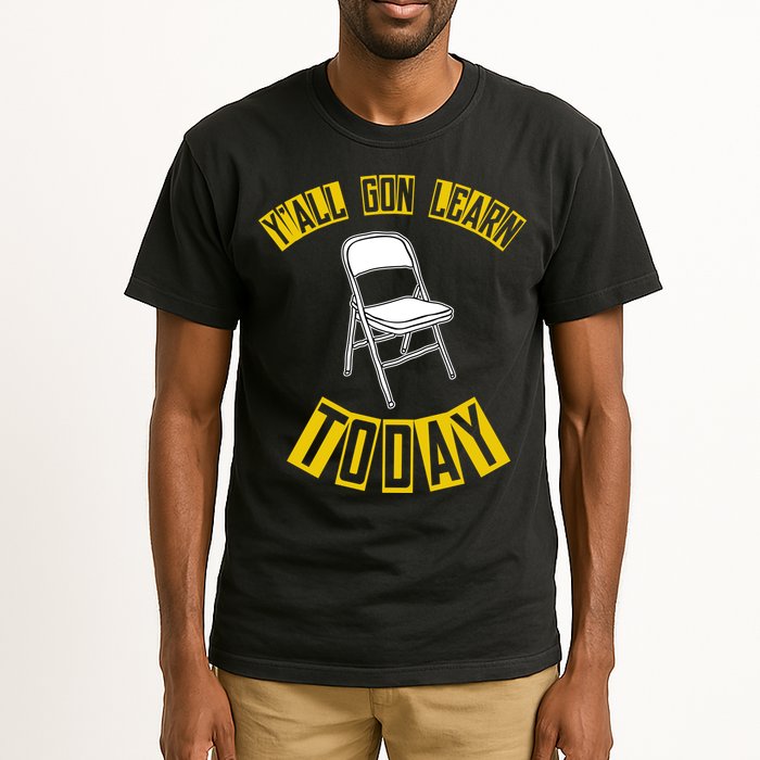 Yall Gon Learn Today Funny Folding Chair Tall T-Shirt