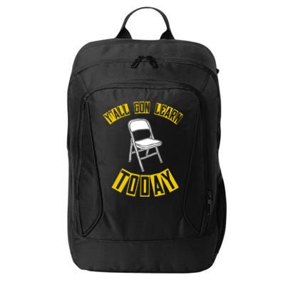 Yall Gon Learn Today Funny Folding Chair City Backpack