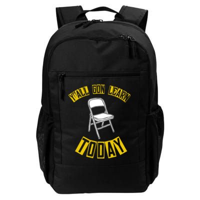 Yall Gon Learn Today Funny Folding Chair Daily Commute Backpack