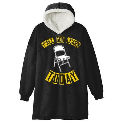 Yall Gon Learn Today Funny Folding Chair Hooded Wearable Blanket