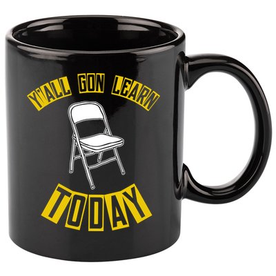Yall Gon Learn Today Funny Folding Chair 11oz C Handle Ceramic Mug