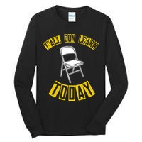 Yall Gon Learn Today Funny Folding Chair Tall Long Sleeve T-Shirt