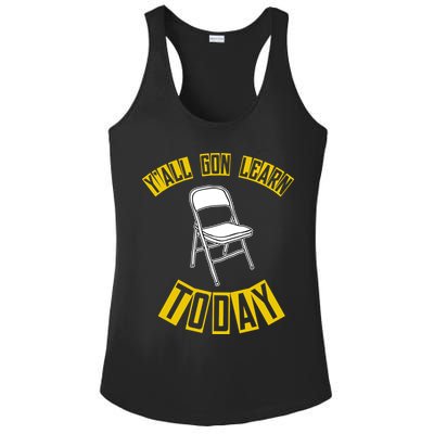 Yall Gon Learn Today Funny Folding Chair Ladies PosiCharge Competitor Racerback Tank