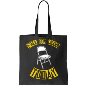 Yall Gon Learn Today Funny Folding Chair Tote Bag