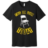 Yall Gon Learn Today Funny Folding Chair Premium T-Shirt