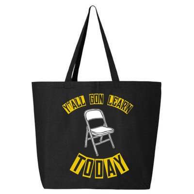 Yall Gon Learn Today Funny Folding Chair 25L Jumbo Tote