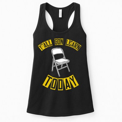Yall Gon Learn Today Funny Folding Chair Womens Tank Top