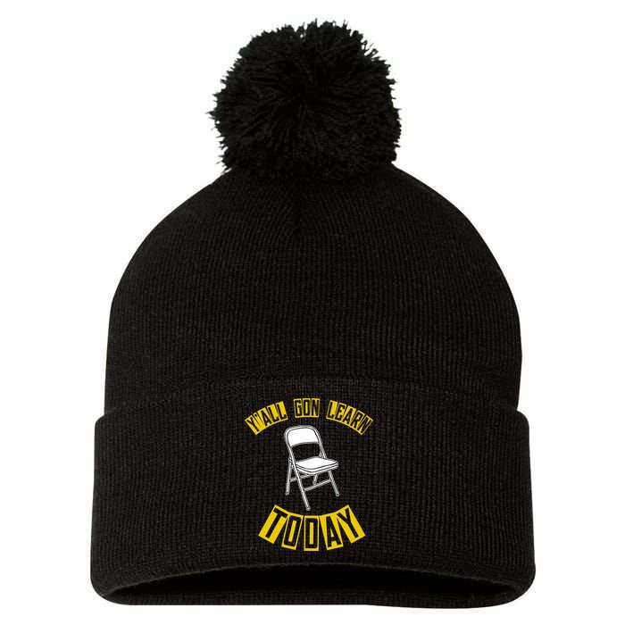 Yall Gon Learn Today Funny Folding Chair Pom Pom 12in Knit Beanie