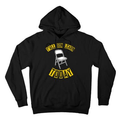 Yall Gon Learn Today Funny Folding Chair Tall Hoodie