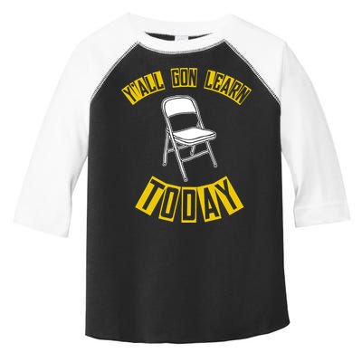 Yall Gon Learn Today Funny Folding Chair Toddler Fine Jersey T-Shirt