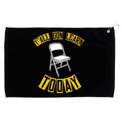Yall Gon Learn Today Funny Folding Chair Grommeted Golf Towel