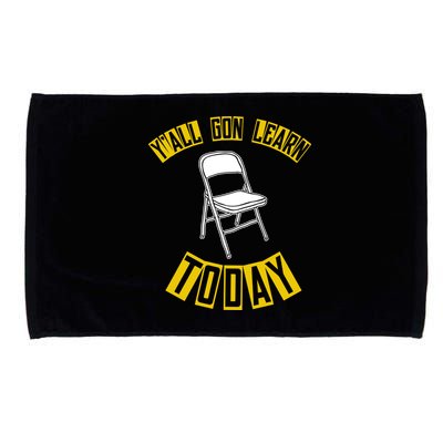 Yall Gon Learn Today Funny Folding Chair Microfiber Hand Towel
