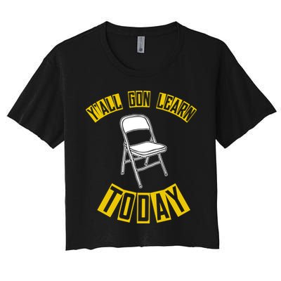 Yall Gon Learn Today Funny Folding Chair Crop Top
