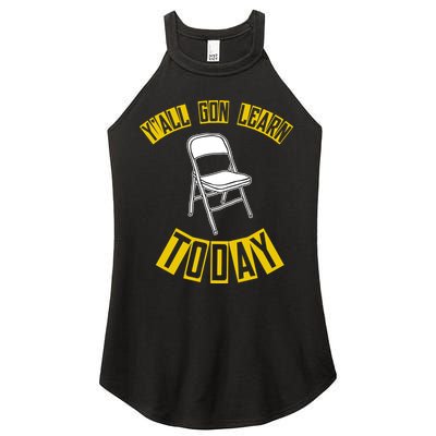 Yall Gon Learn Today Funny Folding Chair Women's Perfect Tri Rocker Tank