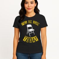 Yall Gon Learn Today Funny Folding Chair Womens T-Shirt