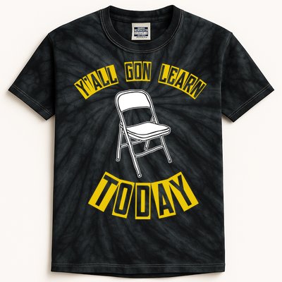 Yall Gon Learn Today Funny Folding Chair Kids Tie-Dye T-Shirt